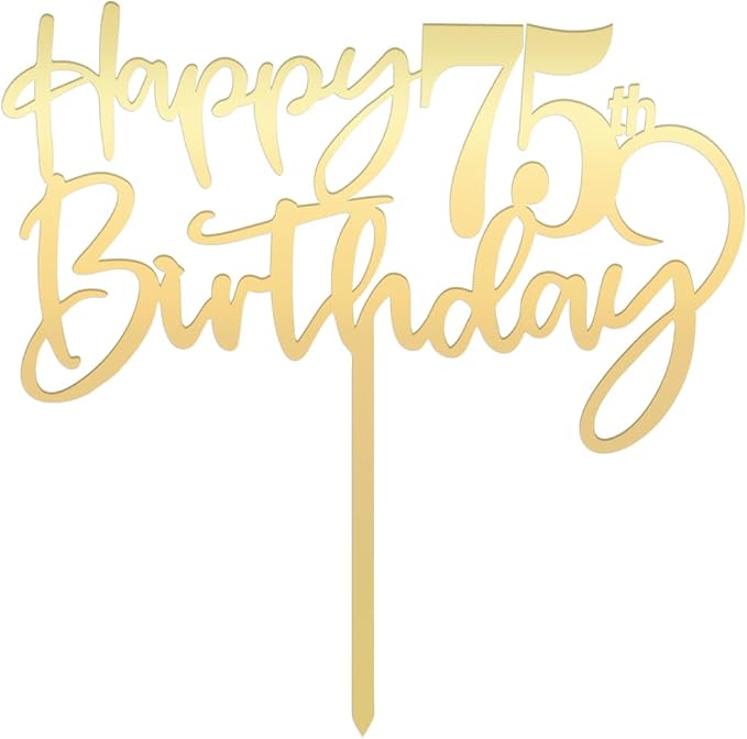 Happy 75th birthday cake Topper,Mirrored Gold Acrylic Durable Cake Topper,75th Birthday Party Cake Decorations,Hello 75th years old, seventy-five Anniversary,Birthday Party Decorations