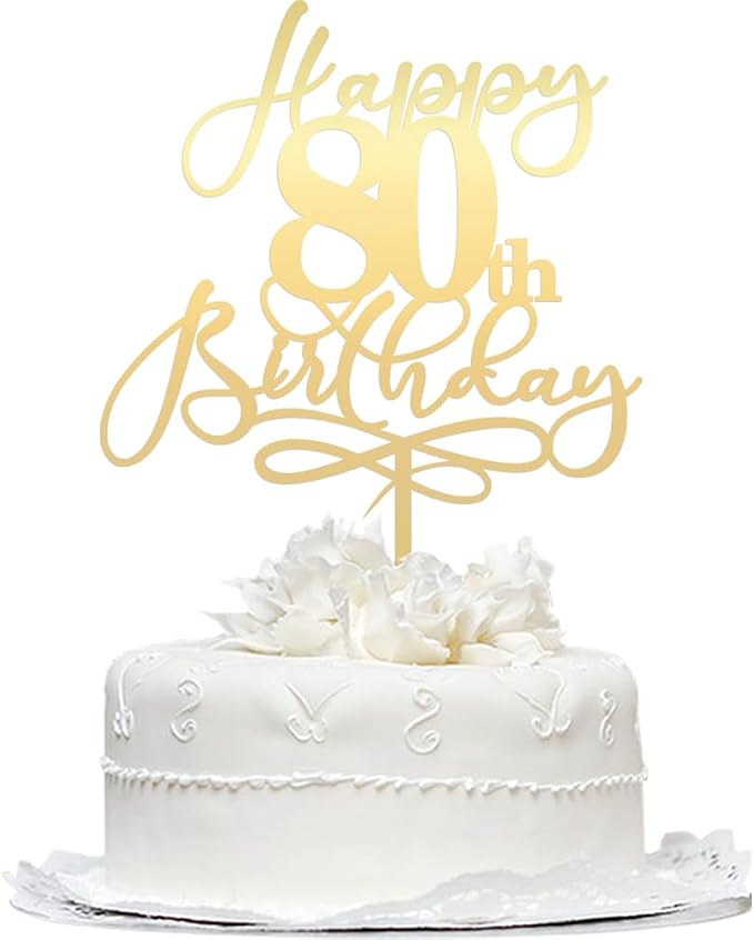 Happy 80th Birthday Cake Topper,Mirrored Gold Acrylic Durable Cake Topper，Hello 80, Cheers to 80 Years/80th Anniversary,80th Birthday Party Cake Decorations，Birthday Party Decorations