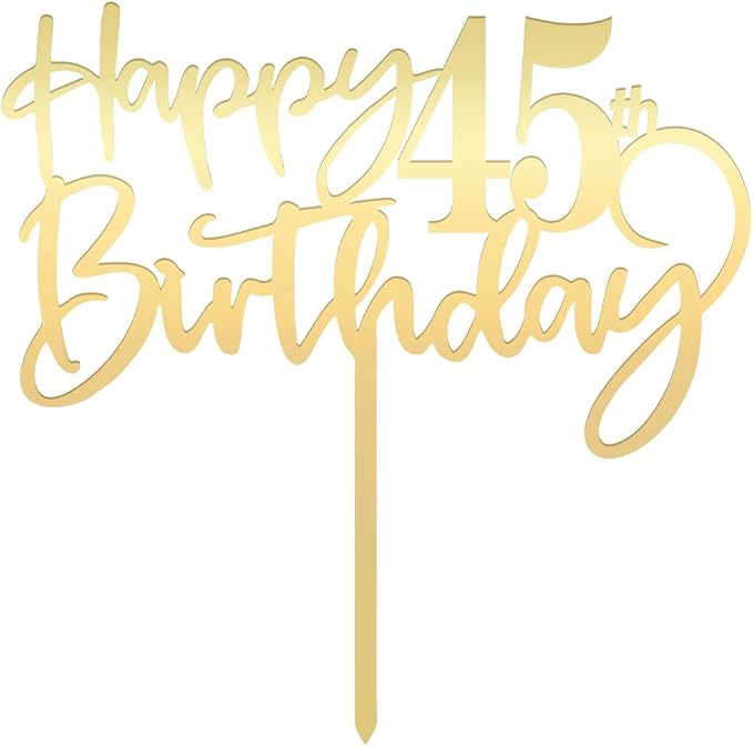 Happy 45th birthday cake Topper,Mirrored Gold Acrylic Durable Cake Topper,45th Birthday Party Cake Decorations,Hello 45th years old, Happy forty-five years old, Birthday Party Decorations