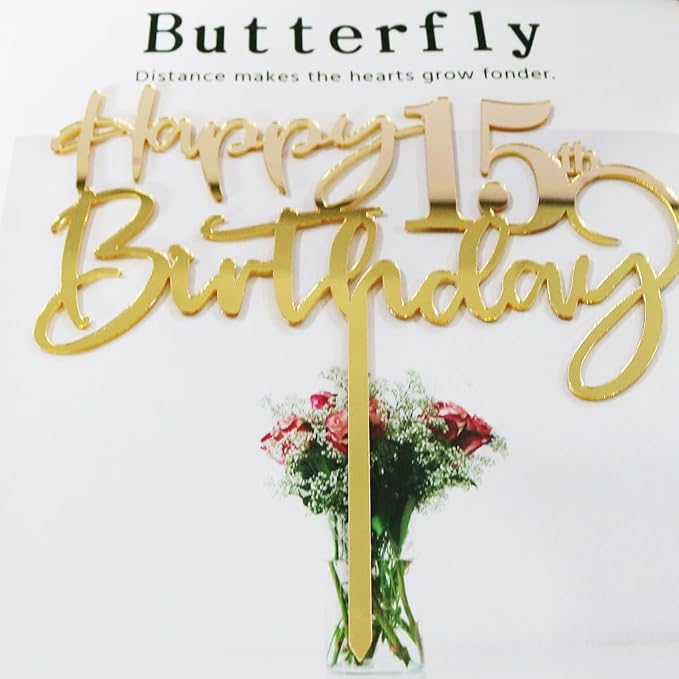 Happy 15 th birthday cake Topper,Mirrored Gold Acrylic Durable Cake Topper,15th Birthday Party Cake Decorations, Hello 15th years old, Happy fifteen years old, Birthday Party Decorations