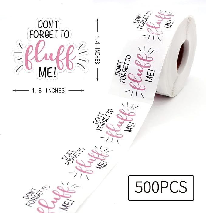 Littlefa 1.5” Don’t Forget to Fluff Me Stickers for Small Business, Stickers for Plush Stuffed Store Packing Online Retailers Gifts Boxes Packing 500 PCS