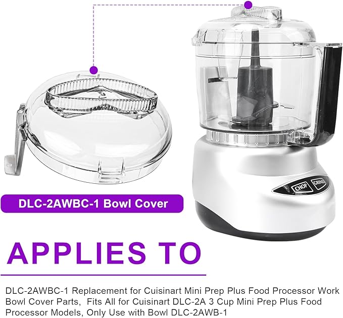 DLC-2AWBC-1 Replacement for Cuisinart Mini Prep Plus Food Processor Work Bowl Cover Parts, Fits All for Cuisinart DLC-2A 3 Cup Mini Prep Plus Food Processor Models, Only Use with Bowl DLC-2AWB-1