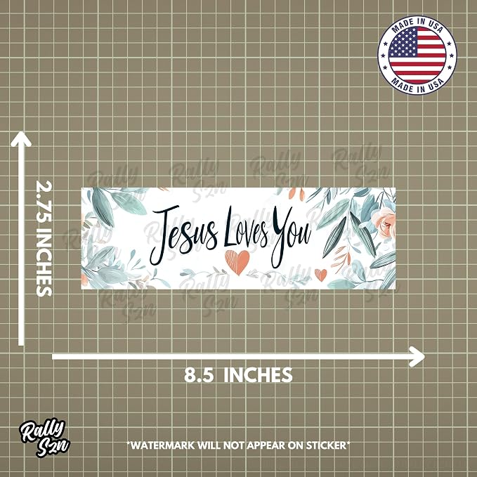 Jesus Loves You - Classic Christian Jesus Bumper Sticker for Car, Wall, Window, Vehicle, Weather Resistant, UV Resistant, Floral
