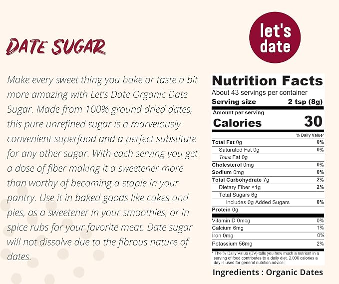 Let’s Date | Organic Date Sugar | Excellent Sugar Substitute | Baking Sugar Alternative | Good Source of Fiber | Vegan | Paleo | Gluten Free | Kosher | Non- GMO | Natural Sweetener (12oz (Pack of 1)